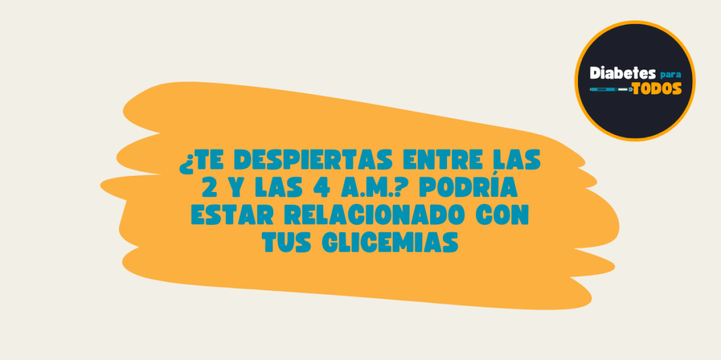 ¿Te despiertas entre las 2 y las 4 a.m.? Podría estar relacionado con tus&nbsp;glicemias